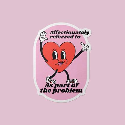 Part Of The Problem Vinyl Sticker
