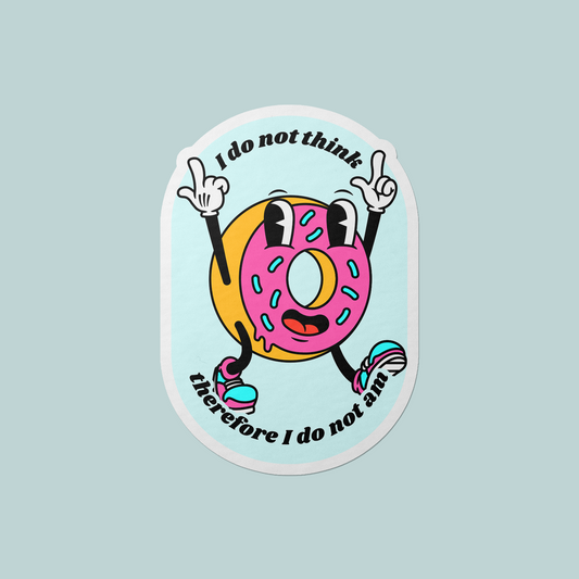 I Do Not Think Vinyl Sticker