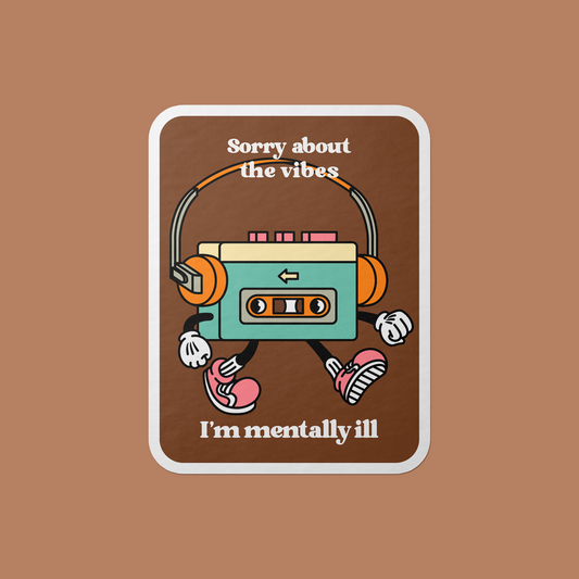 Mentally Ill Vibes Vinyl Sticker