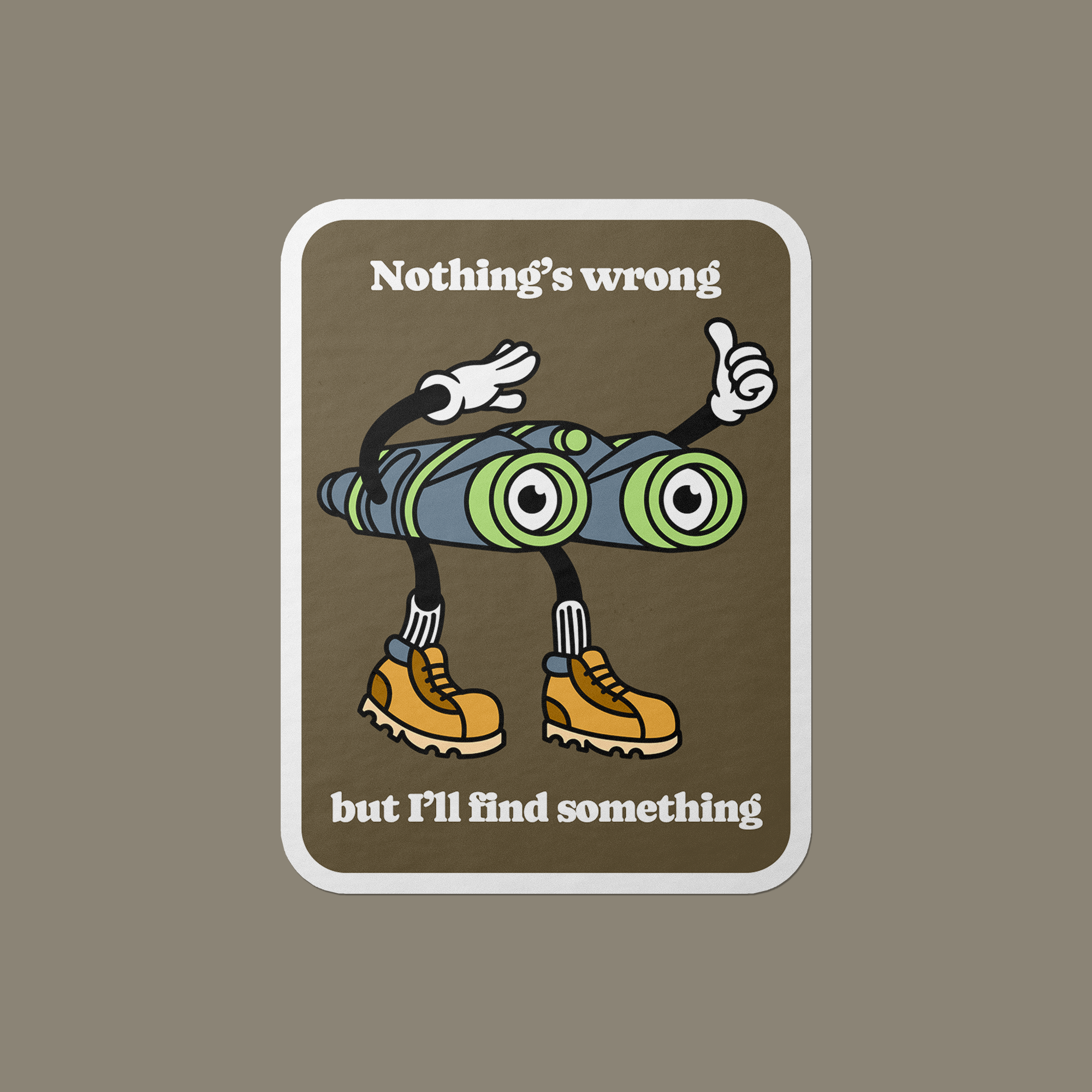 Nothing's Wrong Vinyl Sticker – Gobi Prints Co.