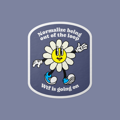 Out Of The Loop Vinyl Sticker